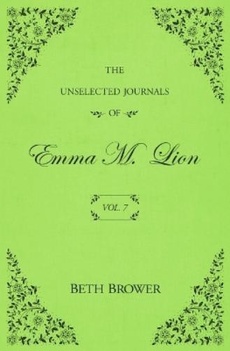 The Unselected Journals of Emma M. Lion