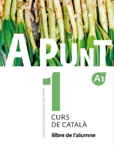 A punt 1. Curs de catala. Llibre de l'alumne + audio. A1