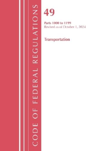 Code of Federal Regulations, Title 49 Transportation 1000-1199, Revised as of October 1, 2024