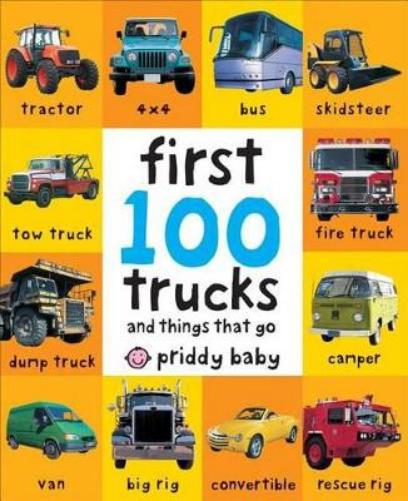 First 100 Trucks and Things That Go