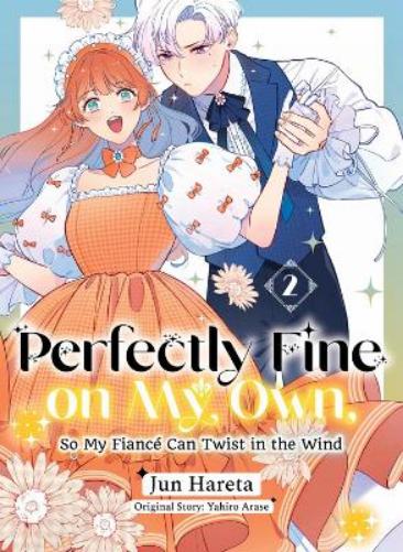 PERFECTLY FINE ON MY OWN, SO MY FIANCE CAN TWIST 2