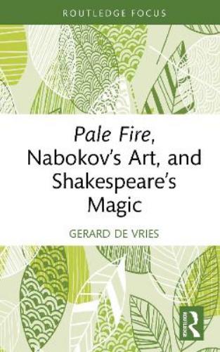 Pale Fire, Nabokov’s Art and Shakespeare’s Magic
