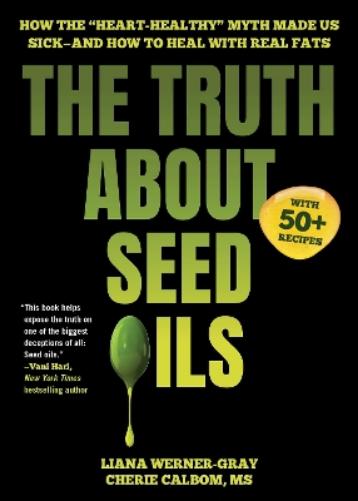 The Truth About Seed Oils