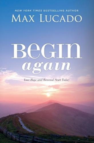 Begin Again: Your Hope and Renewal Start Today