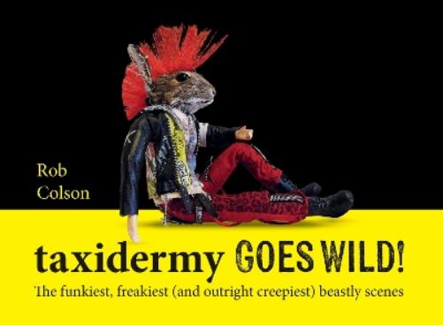 Taxidermy Goes Wild!