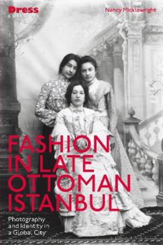 Fashion in Late Ottoman Istanbul