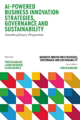 AI-Powered Business Innovation Strategies, Governance and Sustainability