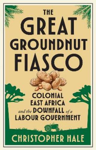 The Great Groundnut Fiasco