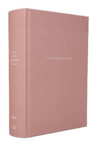 Love God Greatly Bible: A SOAP Method Study Bible for Women (NET, Pink Cloth-over-Board, Comfort Print)