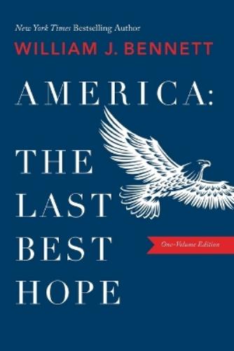 America–The Last Best Hope (One-Volume Edition)