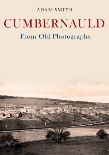 Cumbernauld From Old Photographs