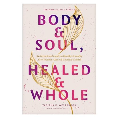 Body & Soul, Healed & Whole