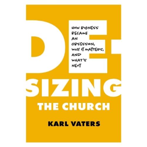 De-Sizing The Church