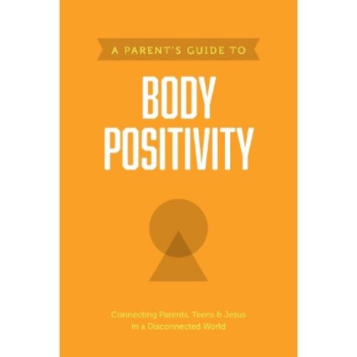 Parent's Guide to Body Positivity, A