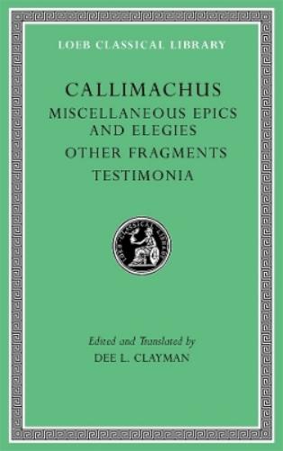 Miscellaneous Epics and Elegies. Other Fragments. Testimonia