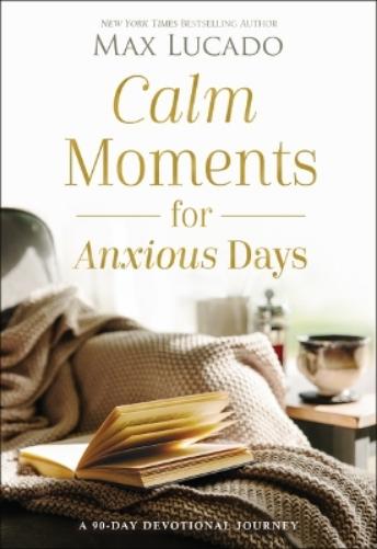 Calm Moments for Anxious Days