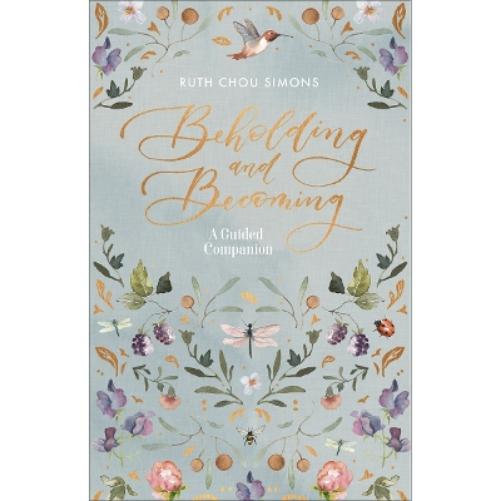 Beholding and Becoming: A Guided Companion