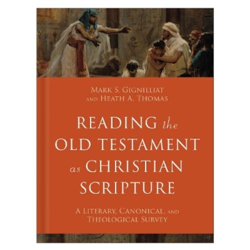 Reading the Old Testament as Christian Scripture
