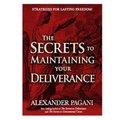 Secrets To Maintaining Your Deliverance, The