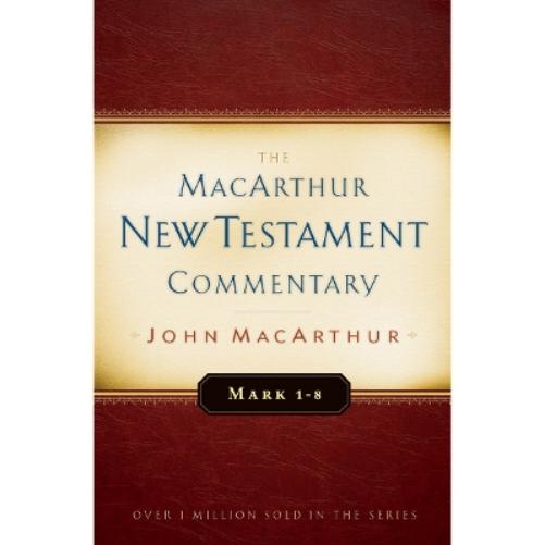 Mark 1-8 Macarthur New Testament Commentary