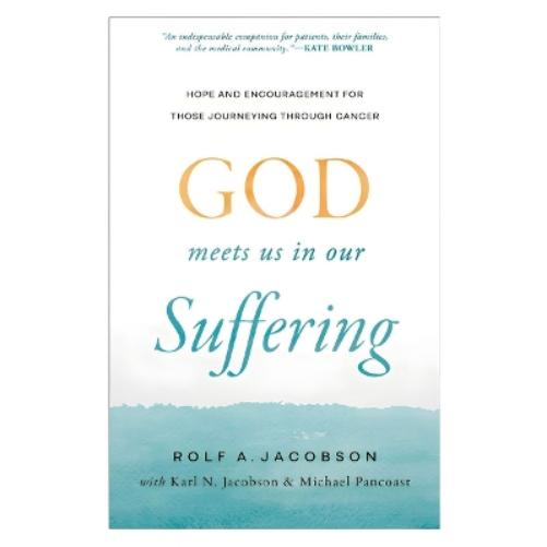 God Meets Us in Our Suffering