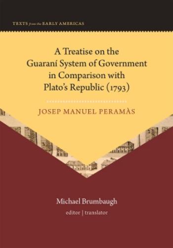 A Treatise on the Guaraní System of Government in Comparison with Plato’s Republic (1793)
