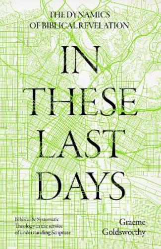 In These Last Days: The Dynamics of Biblical Revelation