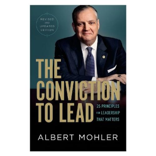 The Conviction to Lead – 25 Principles for Leadership That Matters