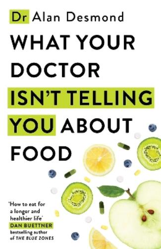 What Your Doctor Isn't Telling You About Food