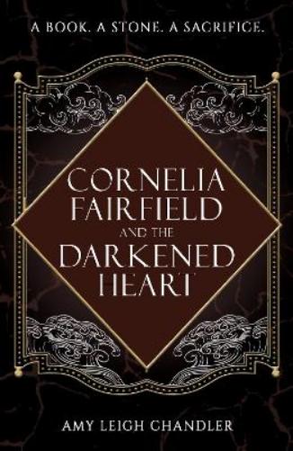 Cornelia Fairfield and the Darkened Heart