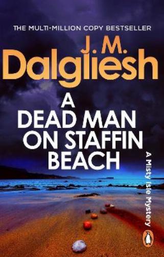 A Dead Man on Staffin Beach: A bestselling suspense thriller from the multi-million-copy bestselling author of the Hidden Norfolk series (The Misty Isle, 5)
