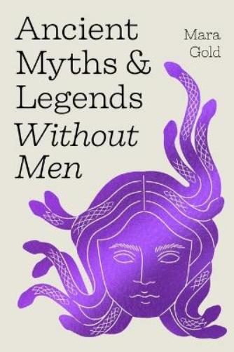 Ancient Myths and Legends Without Men
