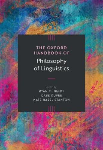 The Oxford Handbook of Philosophy of Linguistics