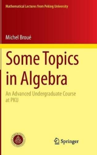 Some Topics in Algebra