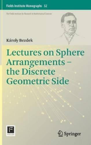 Lectures on Sphere Arrangements – the Discrete Geometric Side