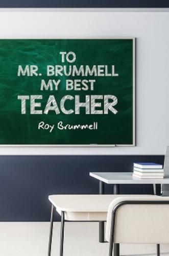 To Mr. Brummell My Best Teacher