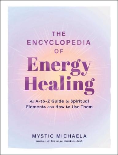 The Encyclopedia of Energy Healing