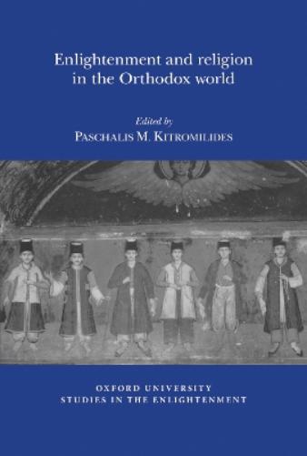 Enlightenment and Religion in the Orthodox World