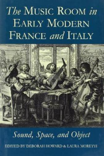 The Music Room in Early Modern France and Italy
