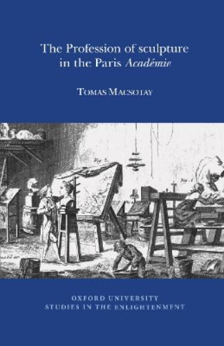The Profession of Sculpture in the Paris 'Académie'