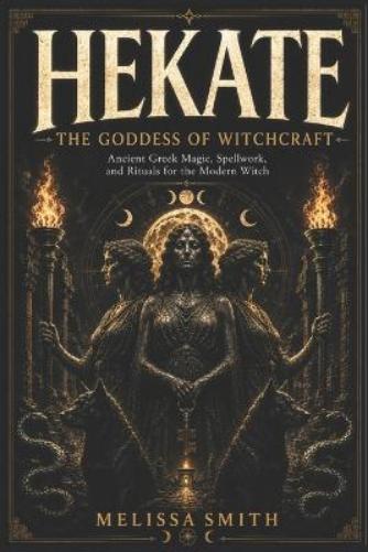 Hekate the Goddess of Witchcraft