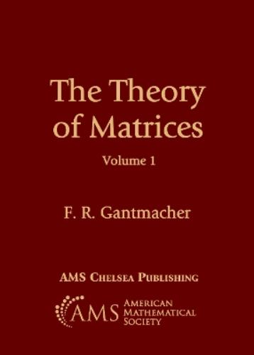 The Theory of Matrices, Volume 1