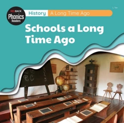 History: A Long Time Ago - Schools A Long Time Ago