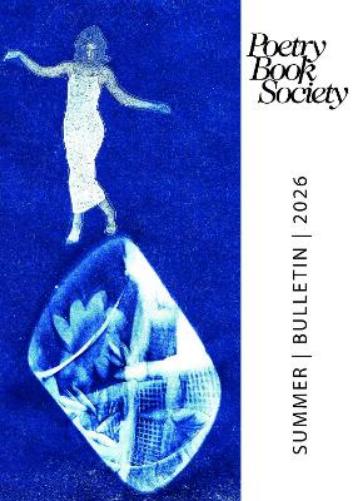 Poetry Book Society Summer 2026 Bulletin