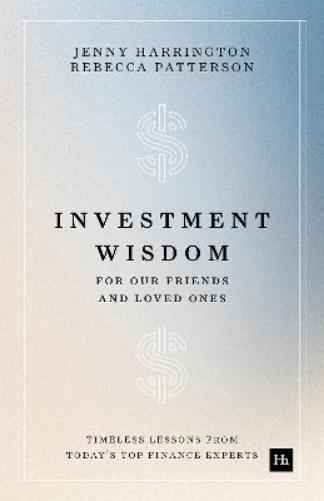 Investment Wisdom For Our Friends And Loved Ones