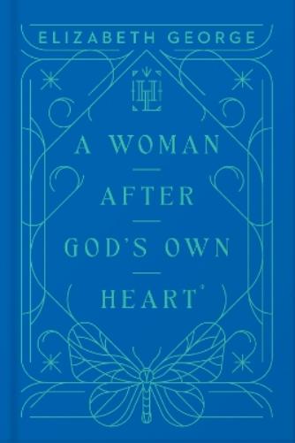 A Woman After God’s Own Heart