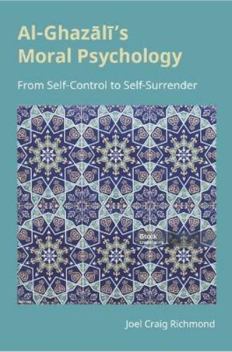 Al-Ghazālī’s Moral Psychology