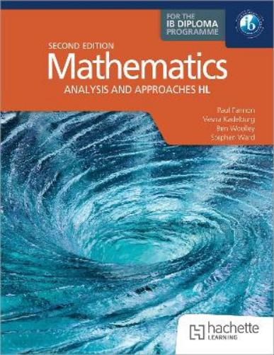 Mathematics for the IB Diploma: Analysis and approaches HL: 2nd ed