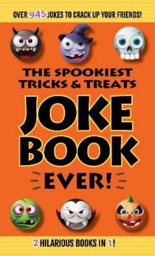The Spookiest Tricks & Treats Joke Book Ever!
