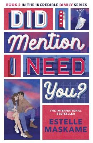 Did I Mention I Need You? (The DIMILY Series)